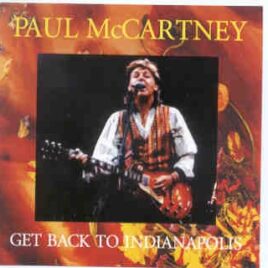 Paul McCartney - Get Back to Indianapolis ( 2 CD set ) ( Beatfile ) ( Market Square , Indianapolis , IN , Feb 15th , 1990 ) front cover