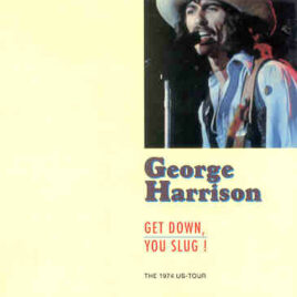 George Harrison - Get Down You Slug ( The 1974 US Tour )