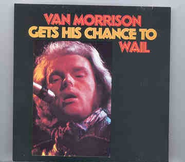 Van Morrison – Gets His Chance To Wail ( Acoustic 1969 ) front cover Van Morrison - Gets His Chance To Wail ( Acoustic 1969 ) front cover