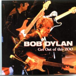 Bob Dylan - Get Out Of This Zoo ( 2 CD ) ( Live at Vicar Street , Dublin , Ireland , September 13th , 2000 ) front cover