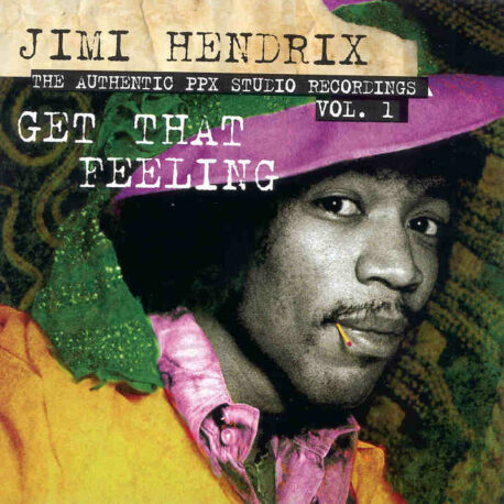 Jimi Hendrix - Get That Feeling ( Authentic PPX Studio Recordings Vol 1 )