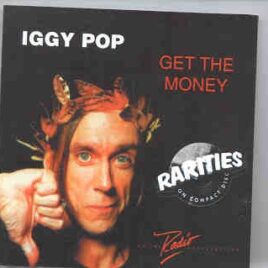 Iggy Pop - Get The Money ( Rarities on Compact Disc ) ( Westwood One ) front cover
