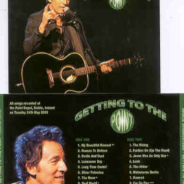 Bruce Springsteen - Getting To The Point ( 2 CD set ) ( Point Depot , Dublin , Ireland , May 24th , 2005 )