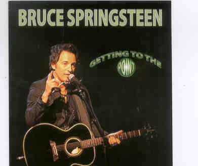 Bruce Springsteen – Getting To The Point ( 2 CD set ) ( Point Depot , Dublin , Ireland , May 24th , 2005 ) front cover Bruce Springsteen - Getting To The Point ( 2 CD set ) ( Point Depot , Dublin , Ireland , May 24th , 2005 ) front cover