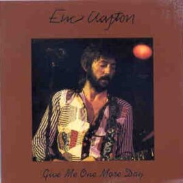 Eric Clapton - Give Me One More Day ( 2 CD set ) ( Boston Gardens , Boston , Massachusetts , September 30th , 1974 ) ( Slunky ) front cover