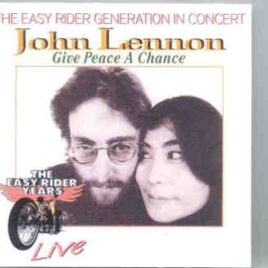John Lennon - Give Peace A Chance ( Easyriders Generation ) front cover