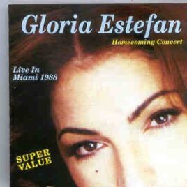 Gloria Stefan - Homecoming Concert  ( On Stage )  ( Live In Miami , Florida , USA , 1998 ) front cover