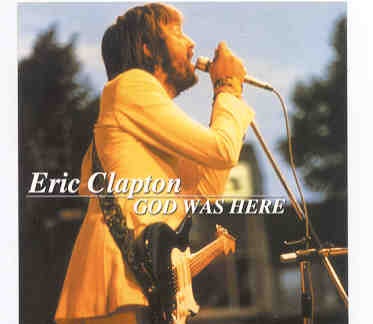 Eric Clapton – God Was Here ( 2 CD SET ) ( Knoxville Civic Coliseum , June 19th , 1975 ) front cover Eric Clapton - God Was Here ( 2 CD SET ) ( Knoxville Civic Coliseum , June 19th , 1975 ) front cover