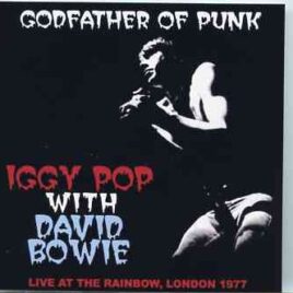 Iggy Pop - Godfather Of Punk ) ( With David Bowie ) ( Live At The Rainbow , London , UK , March 7th , 1977 ) front cover