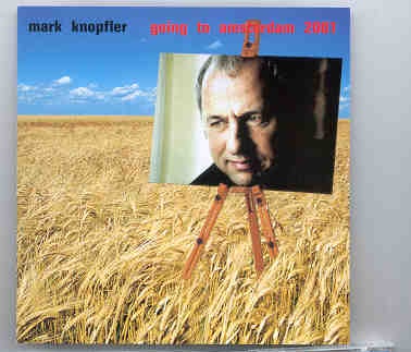 Dire Straits – Going To Amsterdam ( Mark Knopfler ) ( 2 CD SET ) ( Amsterdam , July 17th , 2001 ) front cover Dire Straits - Going To Amsterdam ( Mark Knopfler ) ( 2 CD SET ) ( Amsterdam , July 17th , 2001 ) front cover
