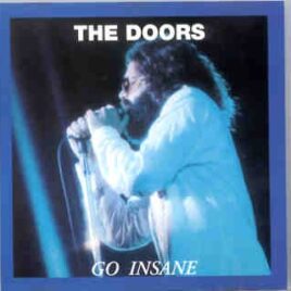 The Doors - Go Insane  ( Oil Well Recs ) ( Los Angeles , December 22nd , 1967 ) front cover