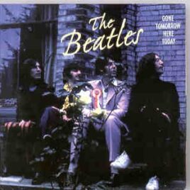 The Beatles - Gone Tomorrow , Here Today  ( Midnight Beat ) front cover