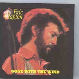 Eric Clapton - Gone With The Wind ( Live in Baltimore ) front cover