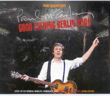 Paul McCartney – Good Evening Berlin 2009 ( 2 CD + 1 DVD SET ) ( 02 World Berlin , December 3rd , 2009 ) front cover Paul McCartney - Good Evening Berlin 2009 ( 2 CD + 1 DVD SET ) ( 02 World Berlin , December 3rd , 2009 ) front cover