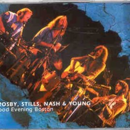 Neil Young / CSNY - Good Evening Boston ( 4 CD SET ) ( Boston Gardens August 5th & 6th , 1974 ) front cover