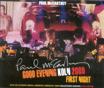Paul McCartney – Good Evening Koln 1st Night ( 2 CD + 1 DVD SET ) ( Koln , Germany , December 16th , 2009 ) front cover Paul McCartney - Good Evening Koln 1st Night ( 2 CD + 1 DVD SET ) ( Koln , Germany , December 16th , 2009 ) front cover