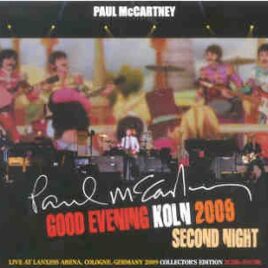 Paul McCartney - Good Evening Koln 2nd Night  ( 2 CD + 1 DVD SET ) ( Koln , Germany , December 17th , 2009 ) front cover