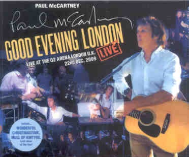 Paul McCartney – Good Evening London ( 3 CD SET ) ( 02 Arena , London UK , Dec. 22nd , 2009 )( Piccadilly Circus ) front cover Paul McCartney - Good Evening London ( 3 CD SET ) ( 02 Arena , London UK , Dec. 22nd , 2009 )( Piccadilly Circus ) front cover
