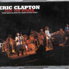 Eric Clapton - Got The Power ( 6 CD SET ) ( 1975 Three Nights Live in Japan : Osaka - Kyoto - Tokyo ) ( Slunky ) front cover