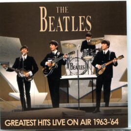 The Beatles – Greatest Hits live on Air 1963 – 1964 front cover