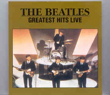The Beatles – Greatest Hits Live ( Aussie Chartbusters ) front cover The Beatles - Greatest Hits Live ( Aussie Chartbusters ) front cover