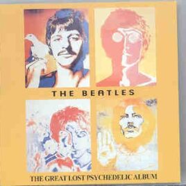 The Beatles - The Great Lost Psychedelic Album front cover