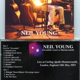 Neil Young / CSNY - Greendale To Hammersmith ( 2 CD set ) ( Carling Apollo Hammersmith , London , England , May 18th , 2003 )