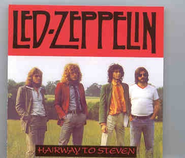 Led Zeppelin – Hairway To Steven ( Assorted Studio Outtakes and Rehearsals ) front cover Led Zeppelin - Hairway To Steven ( Assorted Studio Outtakes and Rehearsals ) front cover