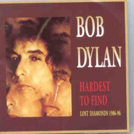 Bob Dylan - Hardest To Find ( Lost Diamonds 1986 - 1996 ) ( Feat. Van Morrison , Willie Nelson , Byrds , S. Wonder & more ) front cover