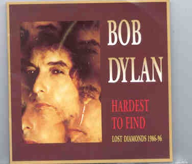 Bob Dylan – Hardest To Find ( Lost Diamonds 1986 – 1996 ) ( Feat. Van Morrison , Willie Nelson , Byrds , S. Wonder & more ) front cover Bob Dylan - Hardest To Find ( Lost Diamonds 1986 - 1996 ) ( Feat. Van Morrison , Willie Nelson , Byrds , S. Wonder & more ) front cover