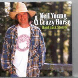 Neil Young / CSNY - Hard Luck Stories ( Live at The Trocadero , San Francisco , May 8th , 1987 ) front cover