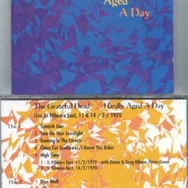 Grateful Dead - Hardly Aged A Day ( 2 CD SET )  ( Silver Rarities ) ( Fillmore East 1970 )