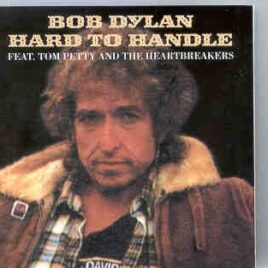 Bob Dylan - Hard To Handle ( Featuring Tom Petty & The Heartbreakers ) front cover