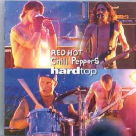 Red Hot Chili Peppers - Hard Top ( London , UK , June 2001 , plus bonustracks in Italy , Germany & Argentina ) front cover