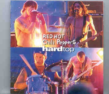 Red Hot Chili Peppers – Hard Top ( London , UK , June 2001 , plus bonustracks in Italy , Germany & Argentina ) front cover Red Hot Chili Peppers - Hard Top ( London , UK , June 2001 , plus bonustracks in Italy , Germany & Argentina ) front cover