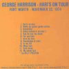 George Harrison - Hari's On Tour ( Forth Worth , November 22nd , 1974 )