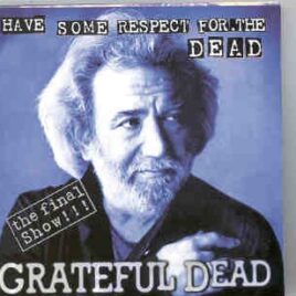 Grateful Dead - Have Some Respect For The Dead ( 2 CD set ) ( KTS ) ( Chicago , USA , September 7th , 1995 ) front cover