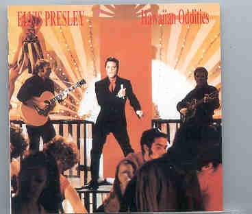 Elvis Presley – Hawaiian Oddities front cover Elvis Presley - Hawaiian Oddities front cover