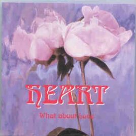 Heart - What About Love ?  ( Living Legend ) front cover