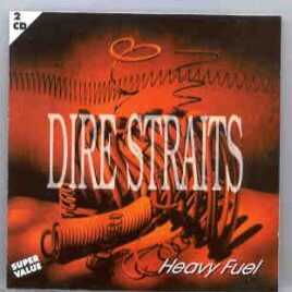 Dire Straits - Heavy Fuel   ( On Stage Recs ) ( 2 CD SET ) front cover