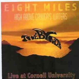 The Byrds - High Above Cayuca's Waters ( Cornell's University Ithaca , New York , NY , Feb 10th , 1973 ) front cover