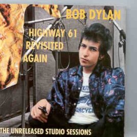 Bob Dylan - Highway 61 Revisited Again ( The Unreleased Studio Sessions ) front cover