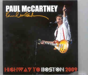 Paul McCartney – Highway To Boston 2009 ( 2 CD SET ) ( Fenway Park , Boston , August 6th , 2009 ) front cover Paul McCartney - Highway To Boston 2009 ( 2 CD SET ) ( Fenway Park , Boston , August 6th , 2009 ) front cover