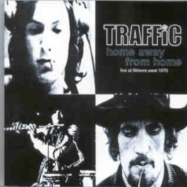 Traffic - Home Away From Home ( 2 CD SET ) ( Soundboard From Fillmore West , San Francisco , CA , June 30th , 1970 ) front cover