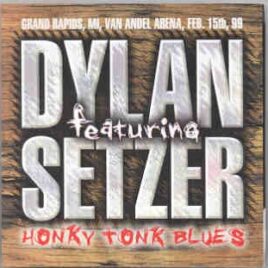 Bob Dylan - Honky Tonk Blues ( 2 CD set ) ( Feat. Brian Setzer Orchestra ) ( Michigan 1999 ) front cover
