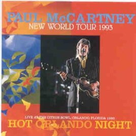 Paul McCartney - Hot Orlando Night ( 2 CD set ) ( Citrus Bowl , Orlando , Fl , USA , May 9th , 1993 ) front cover
