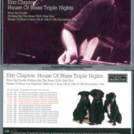 Eric Clapton - House Of Blues Triple Nights ( 6 CD SET ) ( Los Angeles , CA , November 11th , 12th & 13th , 1994 )( PADDINGTON )
