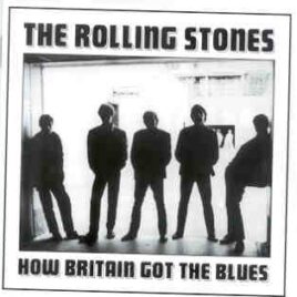 Rolling Stones - How Britain Got The Blues ( Dartford , BBC , Regent , Joe Loss Show  & more 1961 - 1964 ) front cover