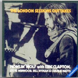 Traffic - The London Sessions Outtakes ( With Eric Clapton , Howlin' Wolf , Bill Wyman & Charlie Watts ) front cover