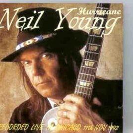 Neil Young / CSNY - Hurricane ( 2 CD set )( Live in Chicago , November 17th , 1992 ) front cover